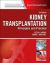 Kidney Transplantation - Principles and Practice : Expert Consult - Online and Print