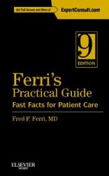 Ferri's Practical Guide : Fast Facts for Patient Care (Expert Consult - Online and Print)