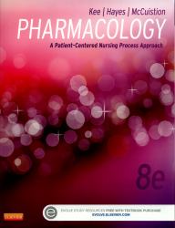 Pharmacology : A Patient-Centered Nursing Process Approach
