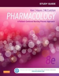 Study Guide for Pharmacology : A Patient-Centered Nursing Process Approach
