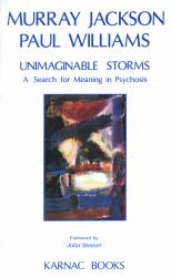 Unimaginable Storms : A Search for Meaning in Psychosis
