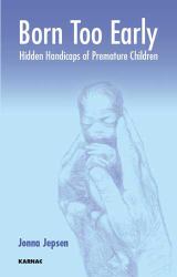 Born Too Early : Hidden Handicaps of Premature Children