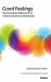 Good Feelings : Psychoanalytic Reflections on Positive Emotions and Attitudes