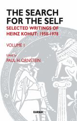 The Search for the Self : Selected Writings of Heinz Kohut 1950-1978