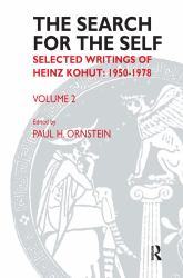 The Search for the Self : Volume 2: Selected Writings of Heinz Kohut 1978-1981