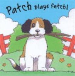 Patch Plays Fetch!