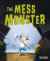 The Mess Monster The Mess Monster
