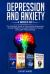 Depression and Anxiety : 4 Books in 1: the Complete Guide to Overcoming Depression , Anxiety , Negative Thought Patterns and Trauma Using CBT Psychotherapy