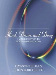 Mind, Brainnd Drug : An Introduction to Psychopharmacology- (Value Pack W/MySearchLab)