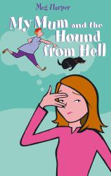 My Mum and the Hound from Hell