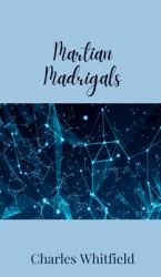Martian Madrigals