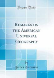 Remarks on the American Universal Geography (Classic Reprint)