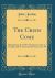 The Crisis Come : Being Remarks on Mr. Newman's Letter to Dr. Jelf, and on Tract for the Times, No. 90 (Classic Reprint)