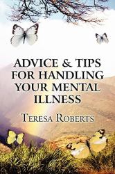 Advice and Tips for Handling Your Mental Illness