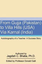 From Gujja to Villa Hills Via Karnal : Autobiography of a Teacher