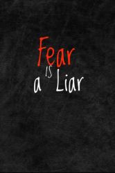 Fear Is a Liar : Motivational, Inspirational Journal, Inspiring and Empowering Gift Idea for Friends, Family, Coworkers(6 X 9 - 110 Pages)
