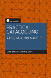 Practical Cataloguing : AACR, RDA and MARC21