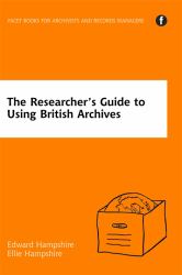 The Researcher's Guide to Using British Archives