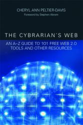 The Cybrarian's Web : An a - Z Guide to 101 Free Web 2. 0 Tools and Other Resources
