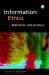 Information Ethics : Reflection and Practice