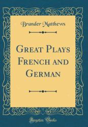 Great Plays French and German (Classic Reprint)