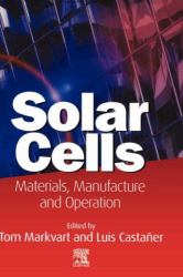 Solar Cells : Materials, Manufacture and Operation