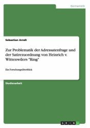 Zur Problematik der Adressatenfrage und der Satirezuordnung Von Heinrich V. Wittenwilers Ring