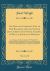 The New and Complete Life of Our Blessed Lord and Saviour Jesus Christ, That Great Example As Well As Saviour of Mankind, Vol. 1 Of 2 : Containing an Authentic Account of All the Real Facts Relating to His Exemplary Life, Meritorious Sufferings, and Deat