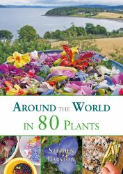Around the World in 80 Plants : An Edible Perennial Vegetable Adventure for Temperate Climates