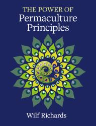 The Power of Permaculture Principles