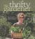 The Thrifty Gardener : How to Create Stylish Garden for Next to Nothing