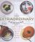 The Extraordinary Cookbook : Make Meals Your Friends Will Never Forget