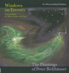 Windows on Eternity : The Paintings of Peter Birkhauser