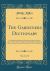 The Gardeners Dictionary, Vol. 3 Of 3 : Containing the Methods of Cultivating and Improving All Sorts of Trees, Plants, and Flowers, for the Kitchen, Fruit, and Pleasure Gardens; As Also Those Which Are Used in Medicine (Classic Reprint)