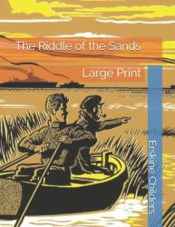 The Riddle of the Sands : Large Print