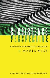 The Subsistence Perspective : Beyond the Globalised Economy