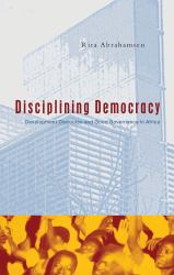 Disciplining Democracy : Development Discourse and Good Governance in Africa