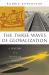 The Three Waves of Globalization : A History of a Developing Global Consciousness