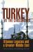Turkey at the Crossroads : Ottoman Legacies and a Greater Middle East