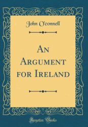An Argument for Ireland (Classic Reprint)