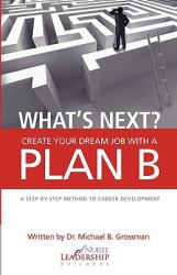 What's Next? Create Your Dream Job with a Plan B