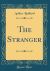 The Stranger (Classic Reprint)