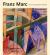Franz Marc: the Complete Works Volume I Vol. 1 : The Oil Paintings