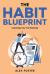 The Habit Blueprint : Unlocking Your Full Potential