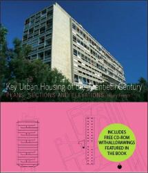 Key Urban Housing of the Twentieth Century : Plans, Sections and Elevations
