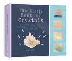 The Little Crystals Kit : Crystals to Attract Love, Wellbeing and Spiritual Harmony into Your Life