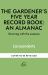 The Gardener's Five Year Record Book: an Almanac : Growing with the Seasons