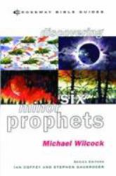 Discovering Six Minor Prophets : Understanding the Signs of the Times