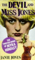 Devil and Miss Jones : Twisted Mind of Myra Hindley