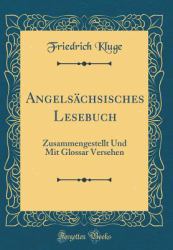 Angelschsisches Lesebuch : Zusammengestellt und Mit Glossar Versehen (Classic Reprint)